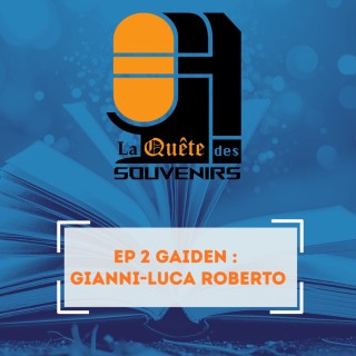 EP 2 Gaiden : Gianni-Luca Roberto